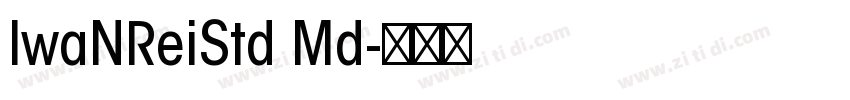 IwaNReiStd Md字体转换